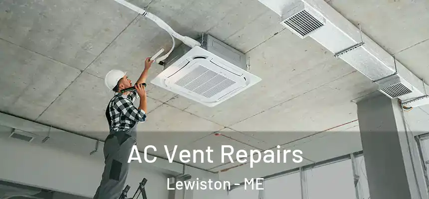 AC Vent Repairs Lewiston - ME