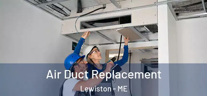 Air Duct Replacement Lewiston - ME