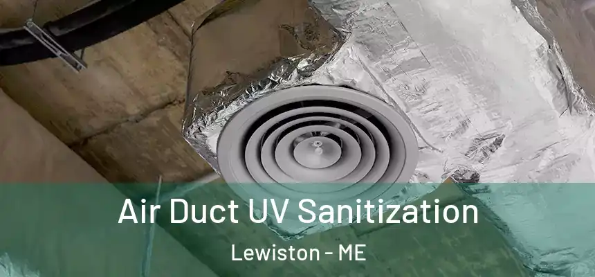  Air Duct UV Sanitization Lewiston - ME