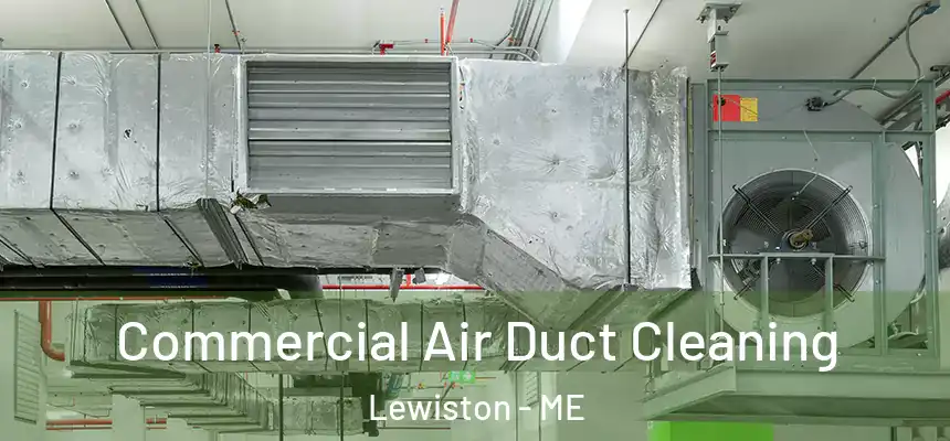 Commercial Air Duct Cleaning Lewiston - ME