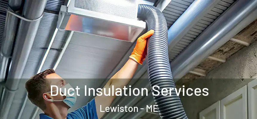 Duct Insulation Services Lewiston - ME