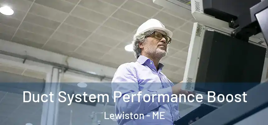  Duct System Performance Boost Lewiston - ME