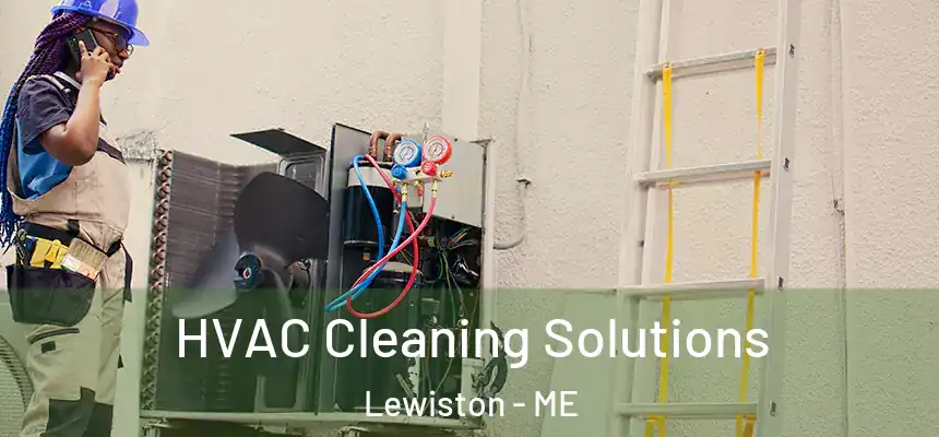 HVAC Cleaning Solutions Lewiston - ME