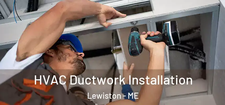 HVAC Ductwork Installation Lewiston - ME
