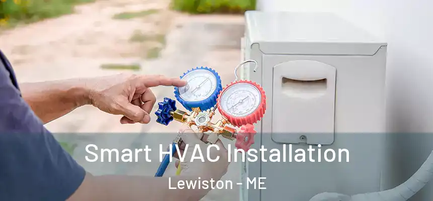 Smart HVAC Installation Lewiston - ME